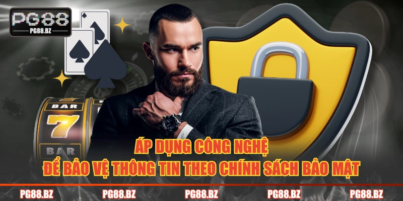 Áp dụng công nghệ để bảo vệ thông tin theo chính sách bảo mật