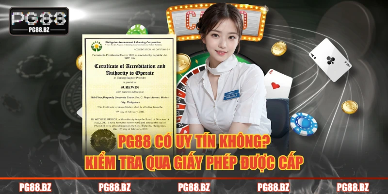 PG88 có uy tín không? kiểm tra qua giấy phép được cấp