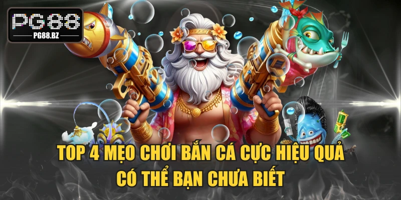 Mẹo Chơi Bắn Cá