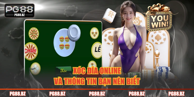 Xóc đĩa online và thông tin bạn nên biết