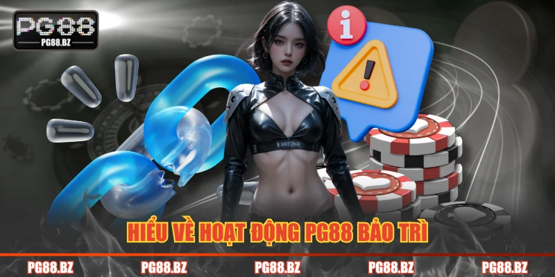 Hiểu về hoạt động PG88 bảo trì